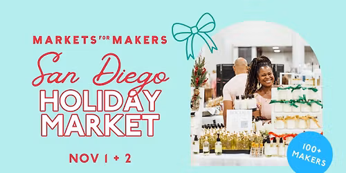 Markets for Makers: San Diego Holiday Market