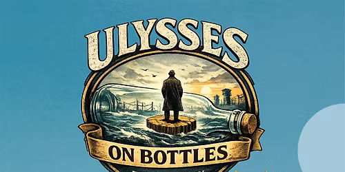 Ulysses on Bottles - A staged play reading