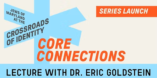 Core Connections: Lecture with Dr. Eric Goldstein