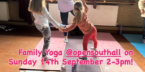 EALING BEAT @ OPEN SOUTHALL FAMILY YOGA 4 - 11 years old and a parent or carer