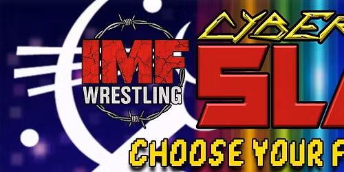 IMF Wrestling: Cyber Slam