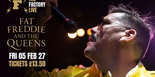 FAT FREDDIE AND THE QUEENS \/\/ WORTHING \/\/ 05.02.2027