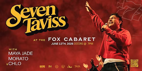Seven Taviss @ Fox Cabaret (w\/ Maya Jade, Morato & chlo)