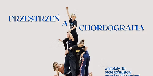 PRZESTRZE\u0143 A CHOREOGRAFIA