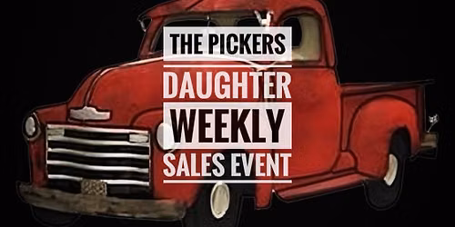 The Pickers Daughter Weekly Sales Event #283