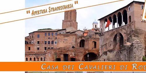 Casa dei Cavalieri di Rodi **Apertura Straordinaria**