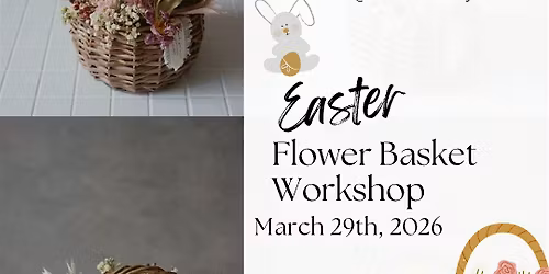 EASTER Flower Basket Workshop