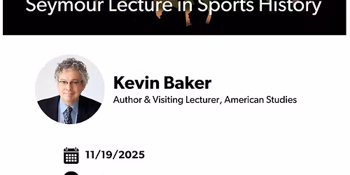 Seymour Lecture in Sports History - More and More is Less and Less