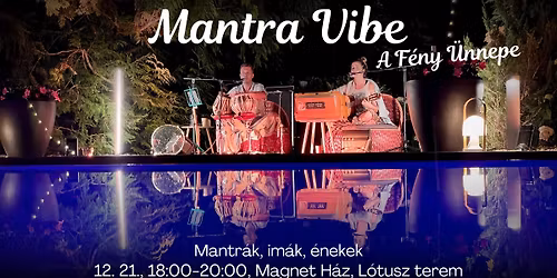 Mantra Vibe \u2022 Mantr\u00e1k, im\u00e1k, \u00e9nekek \u2022 T\u00e9li Napfordul\u00f3