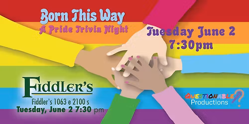 Born this Way - Pride Trivia at Fiddler's