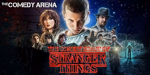The Comedy Roast of Stranger Things