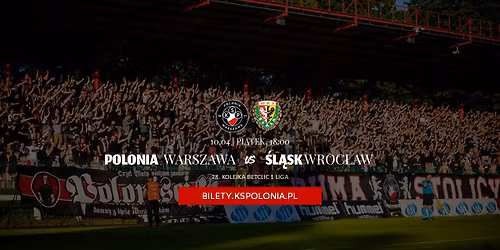 Mecz Polonia Warszawa - \u015al\u0105sk Wroc\u0142aw (Betclic 1. Liga)