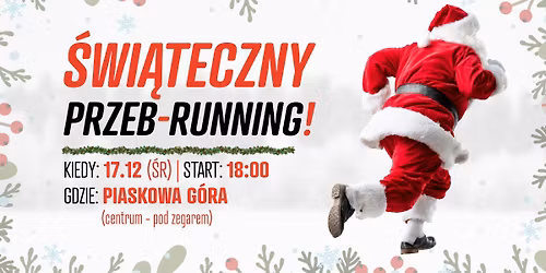 \ud83c\udf84\u015awi\u0105teczny PrzebRunning | 4 z 7 | \u015aR 17.12 - Piaskowa G\u00f3ra (pod zegarem)