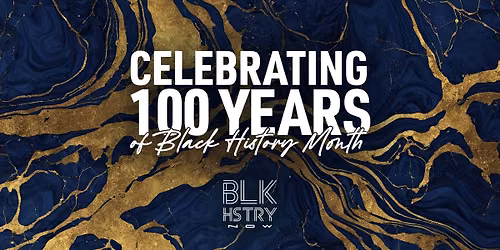 Special Exhibit: Celebrating 100 Years of Black History Month