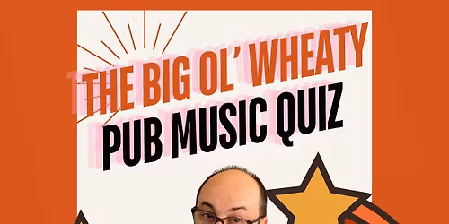 The Big Ol' Wheaty Pub Music Quiz - Vol. 8