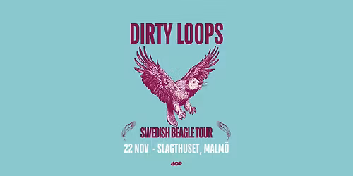 Dirty Loops | Malm\u00f6 22 nov | Slagthuset