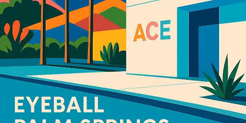 Eyeball Palm Springs 2026