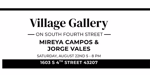 Grand Opening of Village Gallery \/ Mireya Campos & Jorge Vales