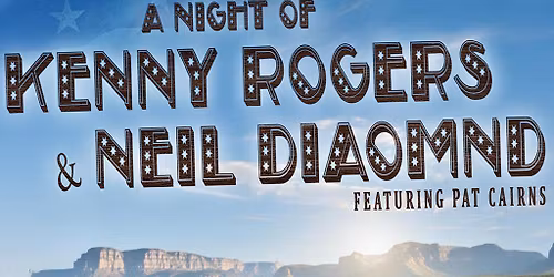 Pat Cairns Sings Neil Diamond & Kenny Rogers