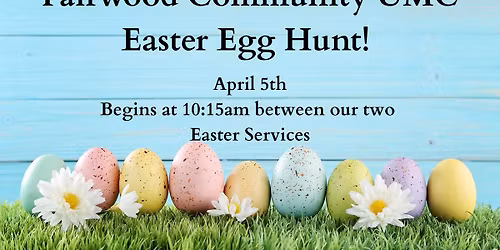 Fairwood Community UMC Easter Egg Hunt!