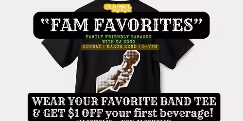 "FAM FAVORITES" Karaoke @ OLD SOUL
