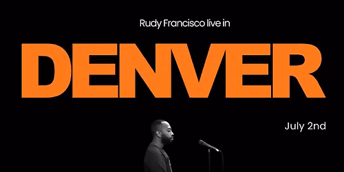 Rudy Francisco Live Denver