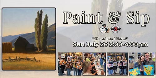 Paint & Sip at 5th St Alley  \u201cAbandoned Farm\u201d