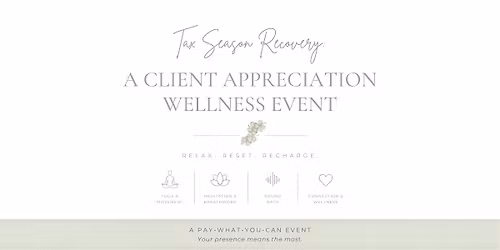 Unwind After Tax Season \u2013 A Client Appreciation Event