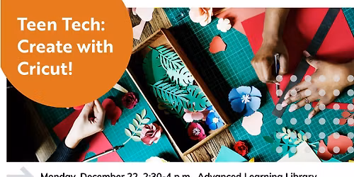 Teen Tech: Create with Cricut!