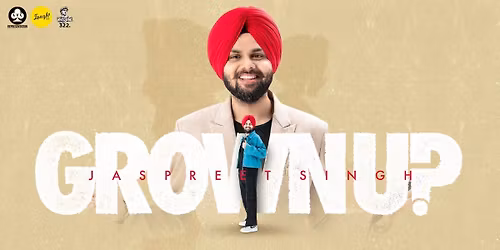 Grown Up! Standup Comedy Show by Jaspreet Singh
