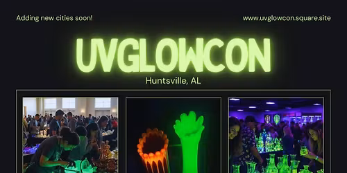 UVGlowCon Huntsville, AL