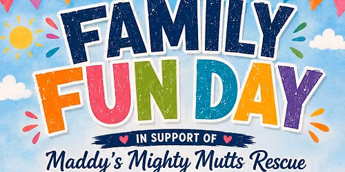 Family Fun Day in support of Maddy\u2019s Mighty Mutts