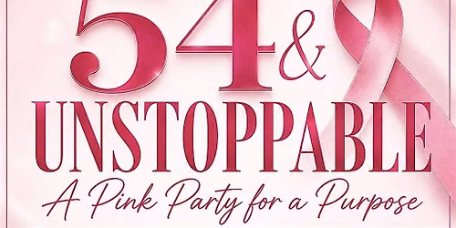 54 & Unstoppable: Lala's Breast Cancer Fundraiser
