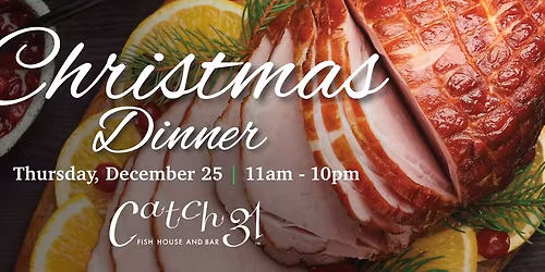 Christmas Dinner at Catch 31 \ud83c\udf84