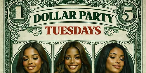 DOLLAR PARTY TUESDAYS RETURN! $1 $2 $5 SPECIALS! $25 hookah
