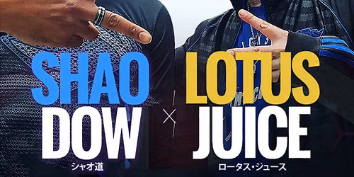 Lotus Juice & Shao Dow: The Duel Elements Tour [\u98a8\u795e\u96f7\u795e]
