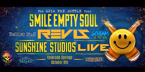Smile Empty Soul, REVIS, Scream at the Sky, Yellow No.5, Deathride & Before Vegas