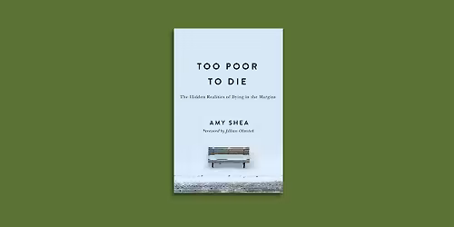Too Poor to Die: A Reading & Conversation