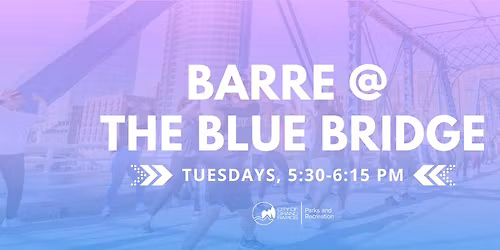 FREE Barre on the Blue Bridge