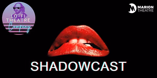 Lo-Fi Theatre Company presents: The Rocky Horror Picture Show Shadowcast