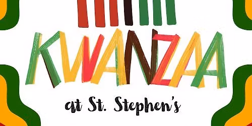 Kwanzaa at St. Stephen's: "Kujichagulia - Our Self Determined Youth
