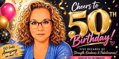 Celebrate Christina Turning 50!