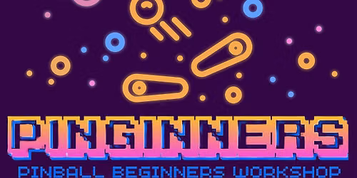 Pinginners - Pinball Beginners Workshop