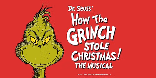 How The Grinch Stole Christmas - The Musical at Kravis Center - Dreyfoos Hall