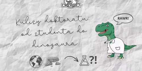 Kulisy Doktoratu: od Studenta do Dinozaura na WGGiO\u015a!