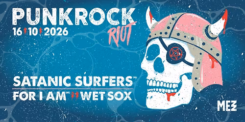 Punkrock Riot #24: Satanic Surfers + For I Am + Wet Sox in MEZZ
