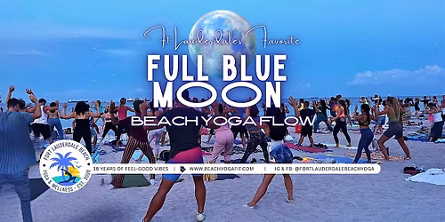 Full Moon \u263e Beach Yoga Flow  ~ Ft Lauderdale beach favorite since 2008