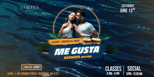 ME GUSTA - BACHATA EDITION \ud83d\udcc5  July 11th, 2026