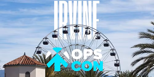 OPSCON 2026: Irvine