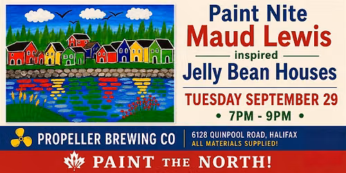Maud Lewis Inspired Jelly Bean House Paint Nite, Propeller Brewing Co!